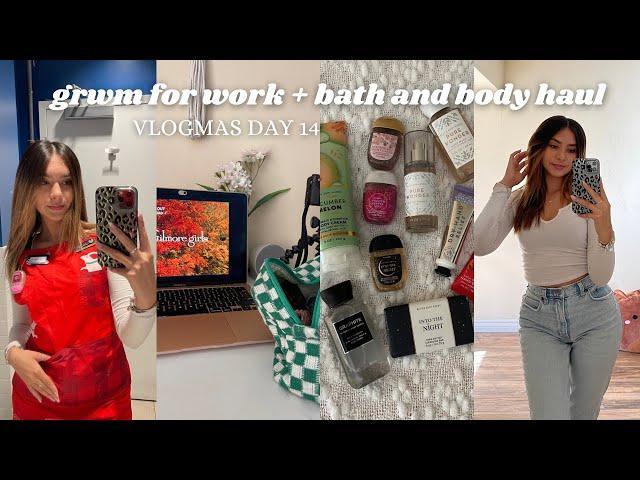 Get ready with me for work + bath and body works haul  vlogmas
