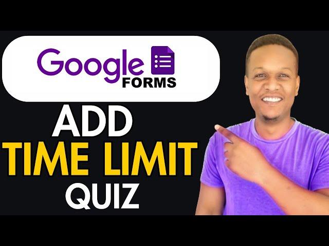 How To Add Time Limit In Google Form Quiz