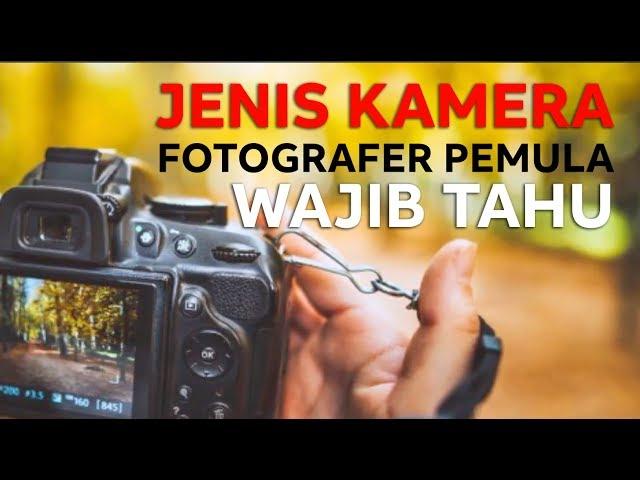 Macam-macam Kamera untuk Fotografer Pemula