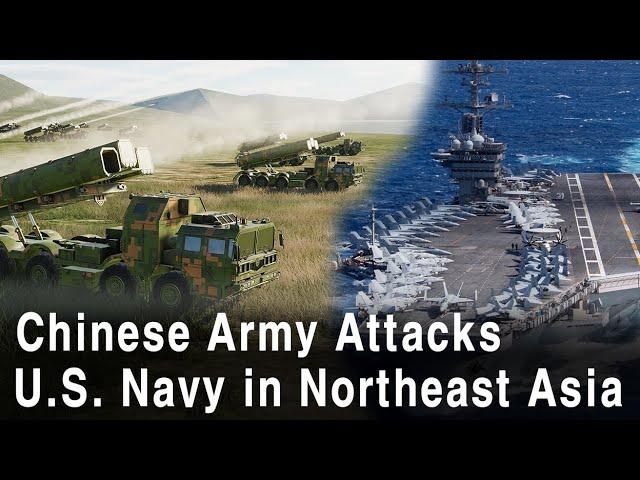 Chinese army Attack U.S. Navy In Northeast Asia With Missiles (Chinese Inavasion of Korea series3)