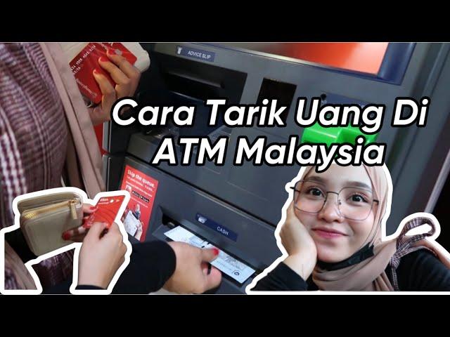 Cara Tarik Uang Di ATM MalaysiaPendatang Baru Wajib Tengok Ni