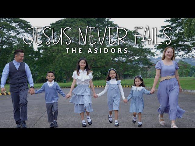 JESUS NEVER FAILS - THE ASIDORS 2023 COVERS | Christian Worship Songs | A Family Singers