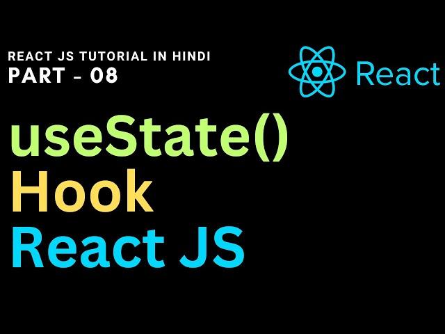 React js tutorial | Understanding useState | Hook in Reactjs | Learn useState Hook in Hindi - 08