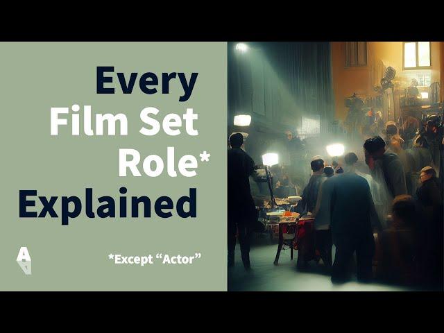 60 Film Production Roles & What They Each Do - Actor's Guide