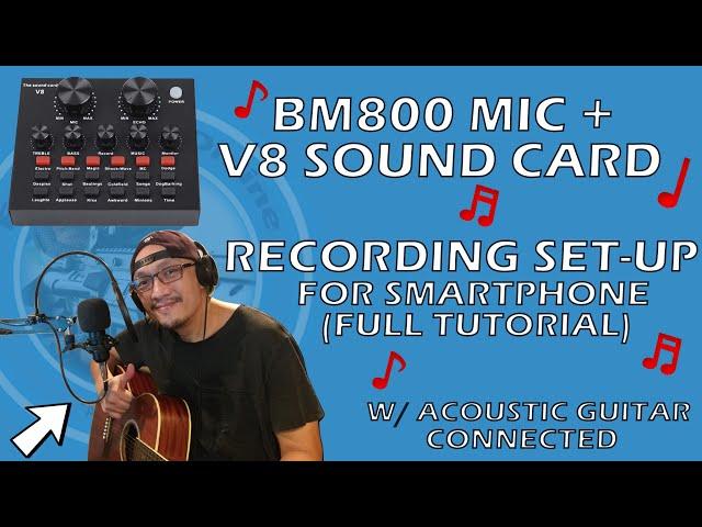 V8 SOUND CARD + BM800 MIC RECORDING ON SMARTPHONE (FULL TUTORIAL) w/ acoustic guitar