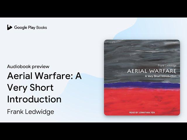 Aerial Warfare: A Very Short Introduction by Frank Ledwidge · Audiobook preview