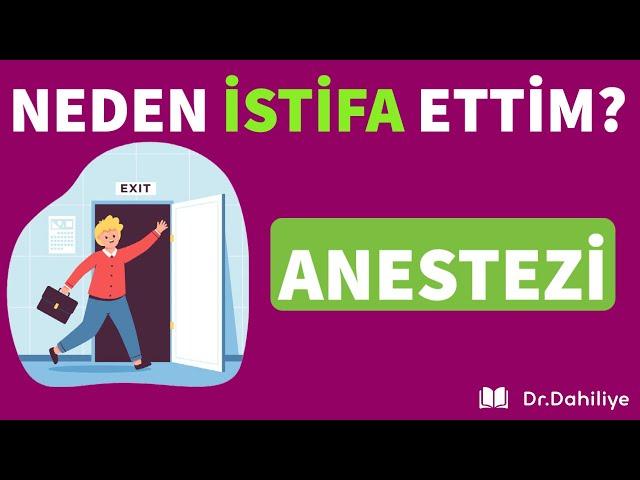 NEDEN İSTİFA ETTİM? | Anestezi