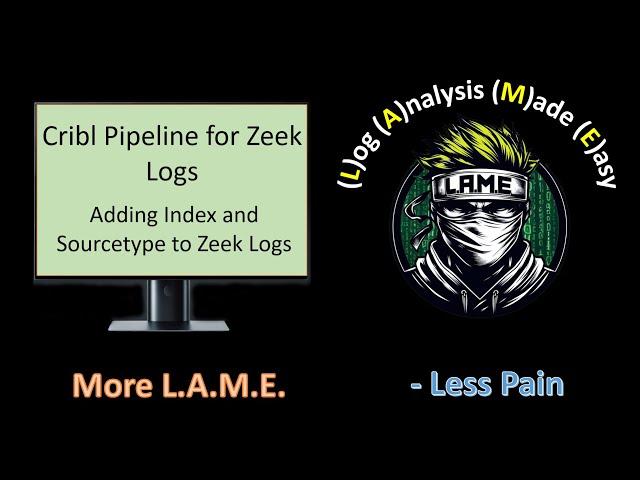 Zeek Sensor Tutorial | Cribl Pipeline for Modifying Ingested Logs