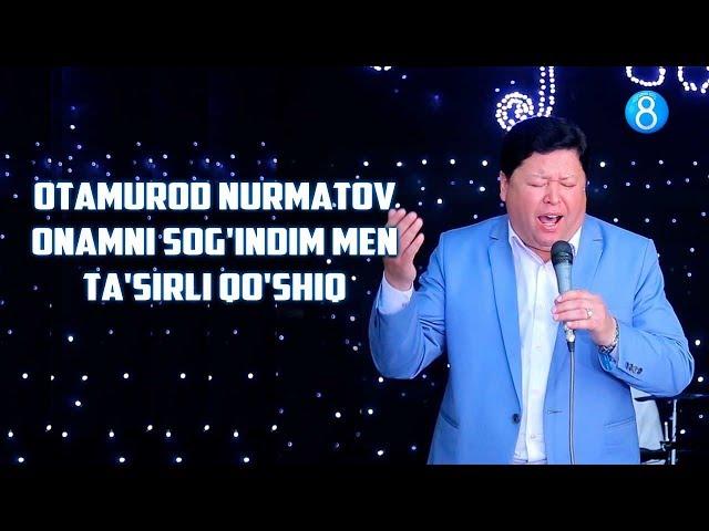 Otamurod Nurmatov - Onamni sog'indim men (ta'sirli qo'shiq)