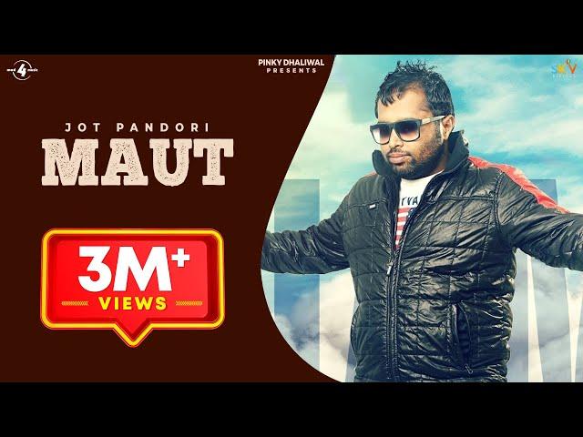 MAUT (Full Video Song) | JOT PANDORI | New Punjabi Songs 2017 | MAD 4 MUSIC