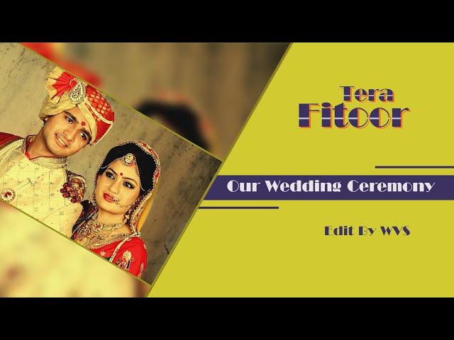 Tera Fitoor || Premiere Pro  Wedding Song Project