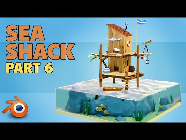 Sea Shack | beginners tutorial | blender 2 8 | Part 6