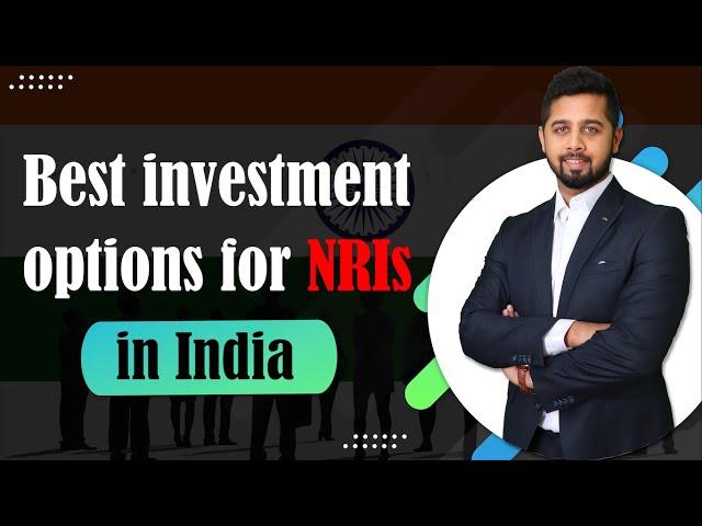 Best investment options for NRI in India | How NRI can invest in India?