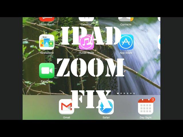 How to fix an iPad where the Home Screen is Zoomed In