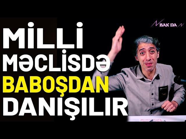 Milli Məclisdə BABOŞDAN danışırlar - Bax Da (27-ci bölüm) | Nofəl Şahlaroğlu