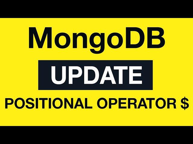 MongoDB Update Queries: 20 Positional Operator $