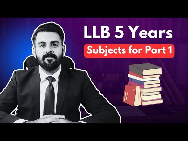 LLB 5 Years Subjects in Part 1 | The Law Channel