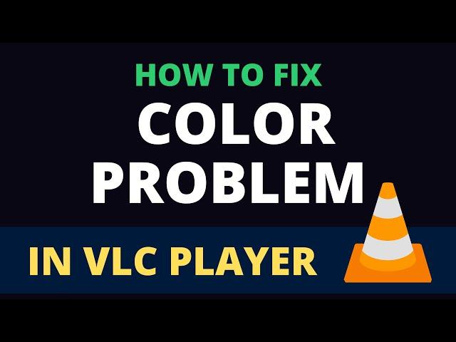 How to Fix Color Problem in VLC Player | VLC Color Shows Purple Screen