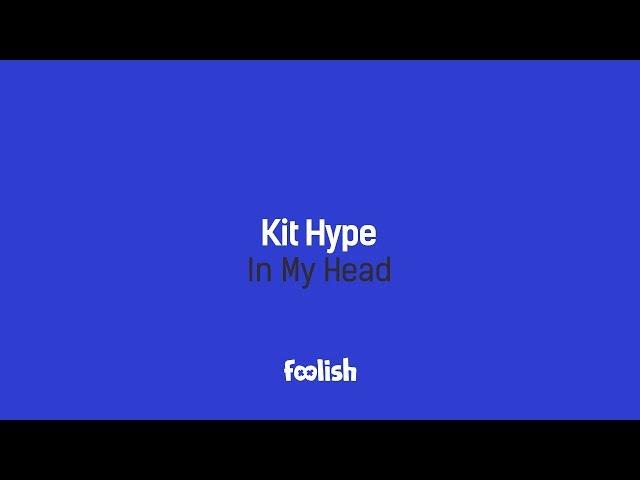 Kit Hype - In My Head