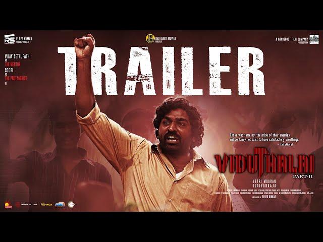 Viduthalai Part 2 - Official Trailer | Vetri Maaran | Vijay Sethupathi | Ilayaraaja | Soori