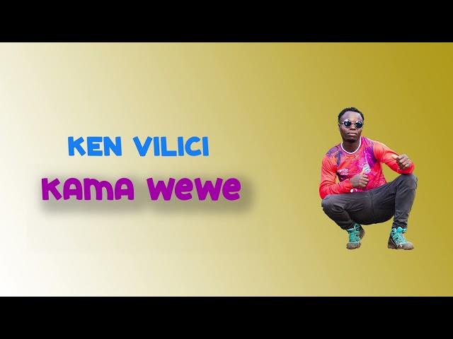 Keni Vilici - Kama Wewe Audio