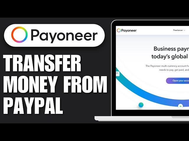 How to Transfer Money From Paypal to Payoneer (2024) - Full Guide