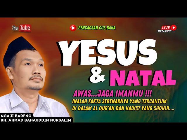 PENJELESAN GUS BAHA : TENTANG YESUS DAN NATAL SESUAI ALQUR'AN DAN HADIST || GUS BAHA TERBARU 2024