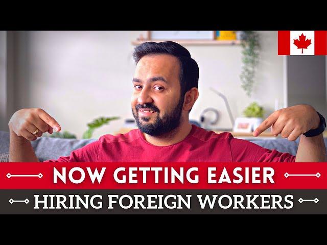 Canada is making it easy to hire foreign workers | Changes in Temporary Foreign Worker Program