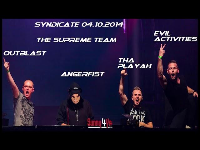 The Supreme Team Tha Playah Outblast & Evil Activities Angerfist @ Syndicate 04-10-2014