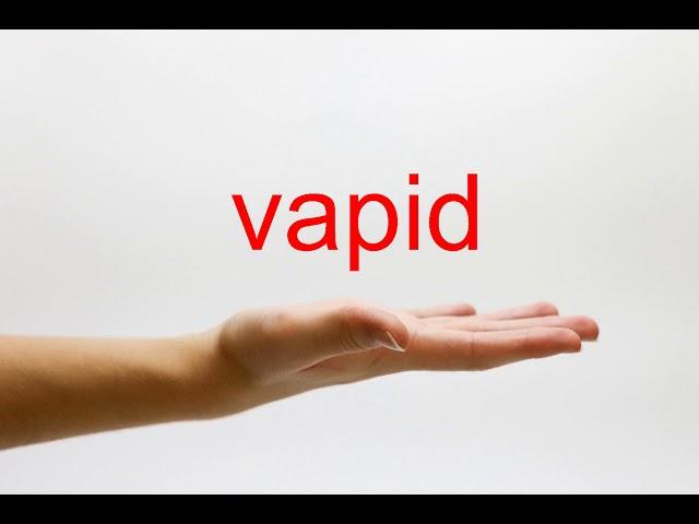 How to Pronounce vapid - American English