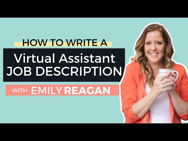 How to Write a Virtual Assistant Job Description with Emily Reagan