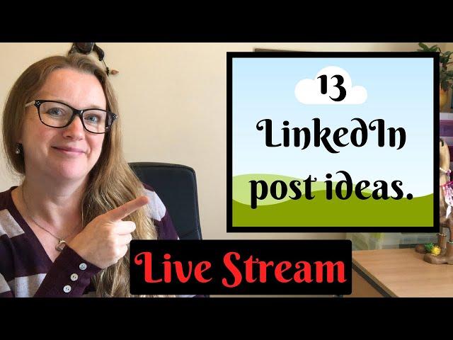 13 LinkedIn post ideas