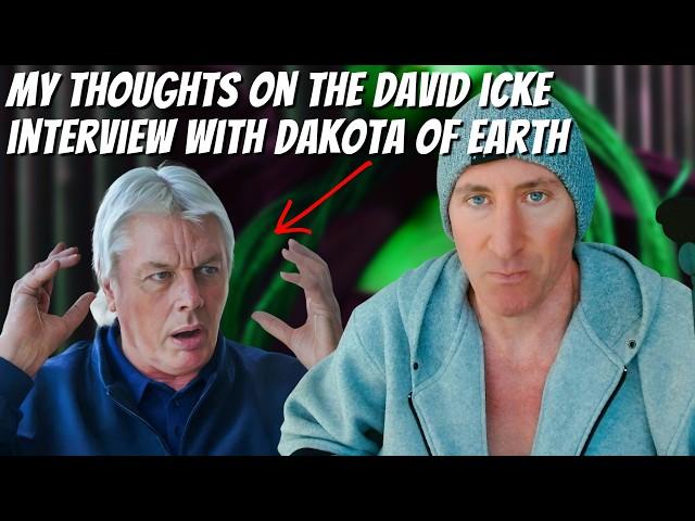 My Thoughts On Another David Icke Interview - Dakota of Earth