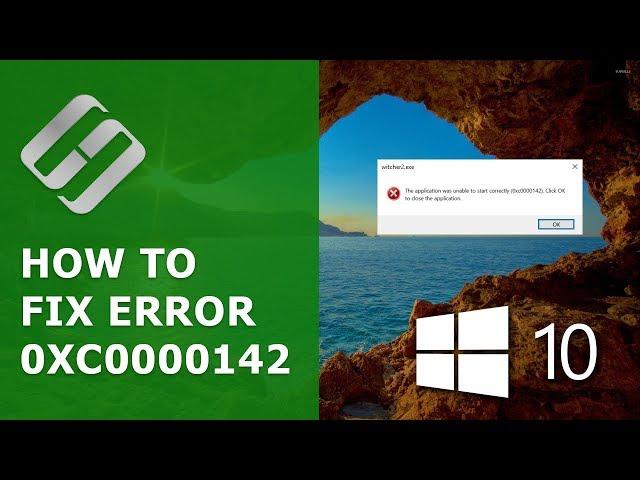 ️How to Fix Error 0xc0000142 When Starting a Game or Application in Windows 10