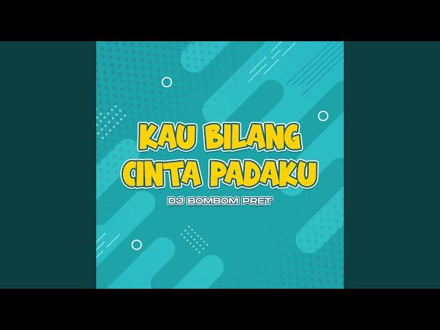 Kau Bilang Cinta Padaku