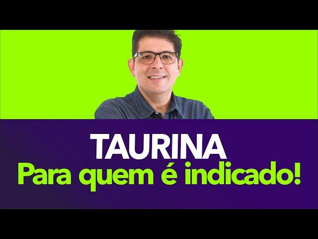 Os benefícios da TAURINA, para quem é indicado | Dr Juliano Teles