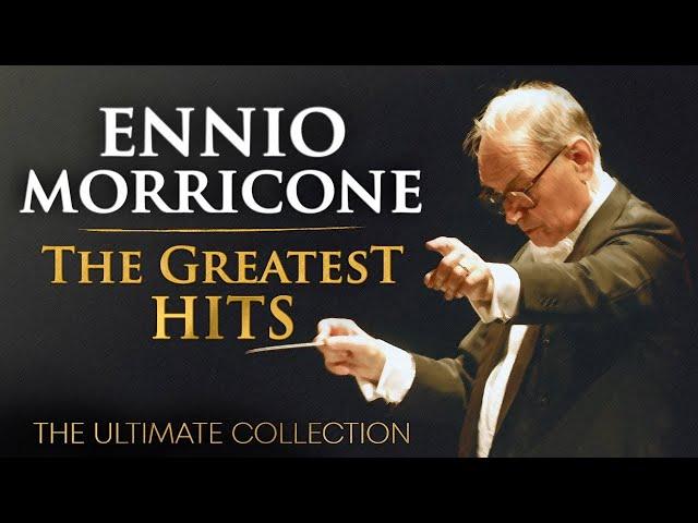 Ennio Morricone The Greatest Hits Playlist - The Very Best of Ennio Morricone - Ennio Morricone Live