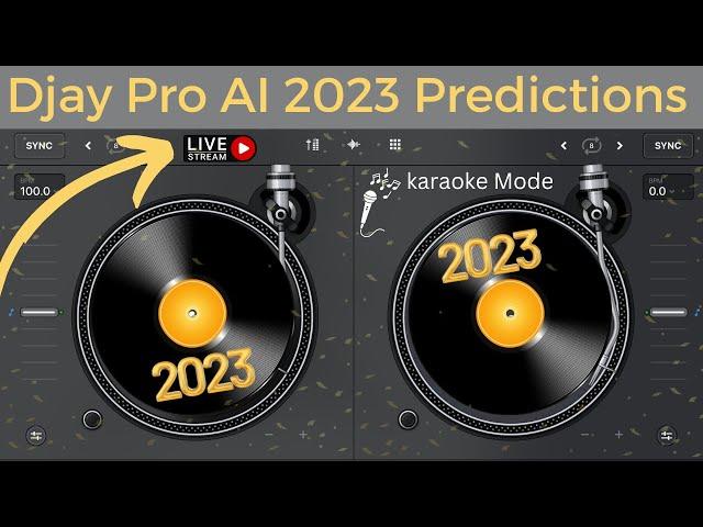 Djay Pro AI 2023 Predictions