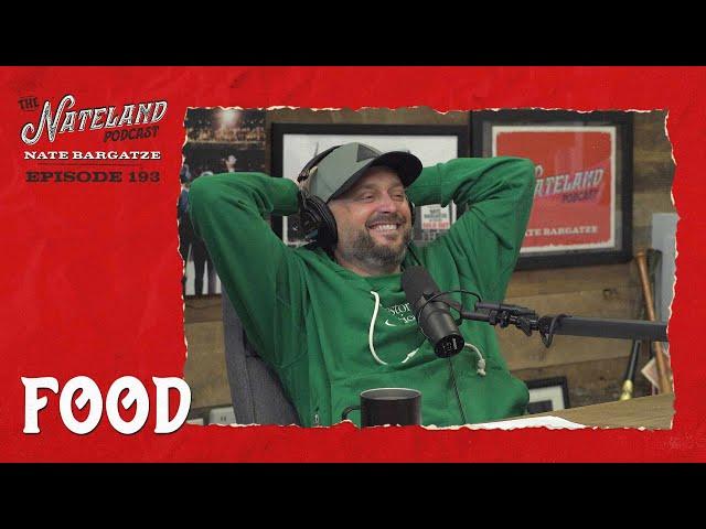 Nateland | Ep. #193 - Food