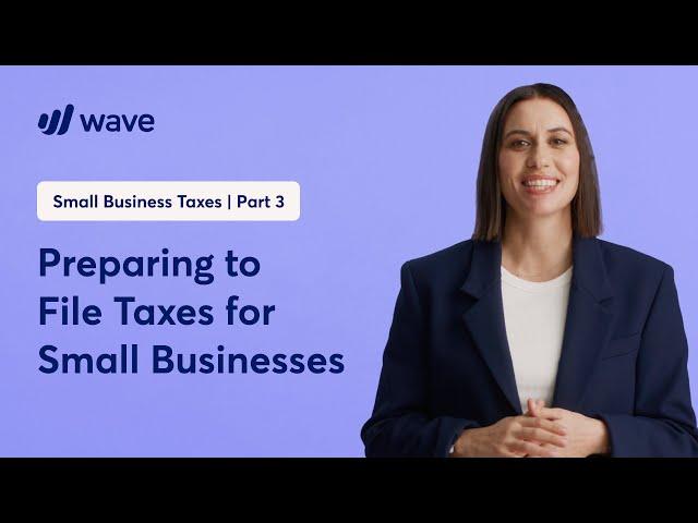 Small Business Tax Filing for Beginners | Learn from Wave