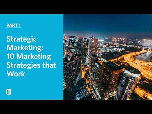 Strategic Marketing: 10 Marketing Strategies that Work - part 1