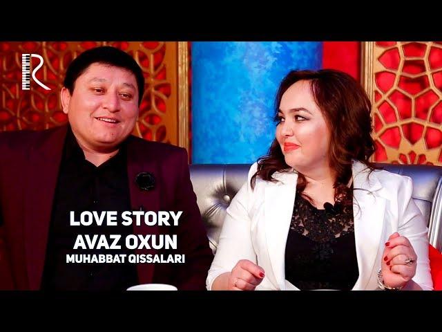 Love story - Avaz Oxun (Muhabbat qissalari)