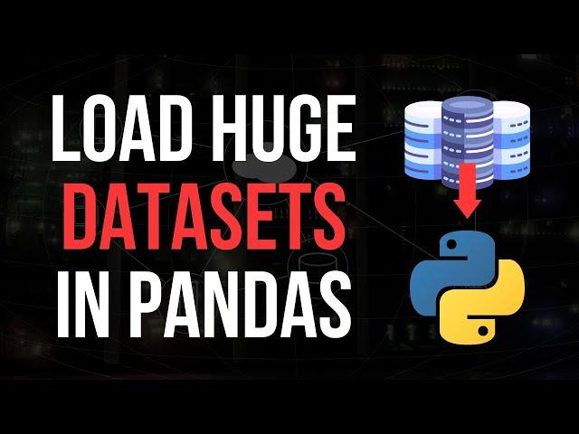 Process HUGE Data Sets in Pandas