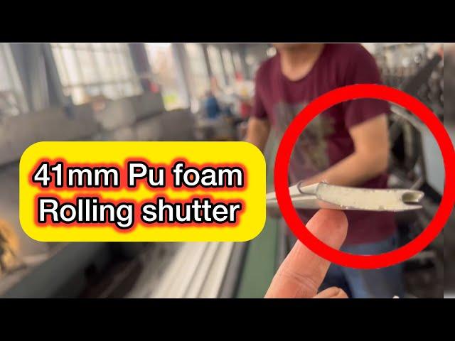 【Rolling Shutter Door Machine】:41mm PU foam Rolling shutter Machine| What is a Rolling Shutter Door?