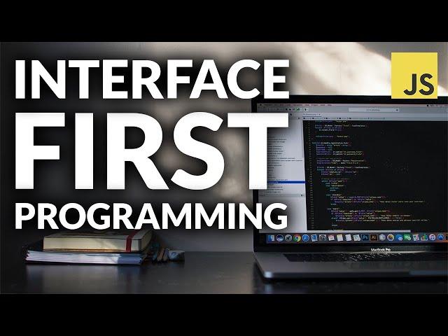 Interface-First Programming: 10X your code quality