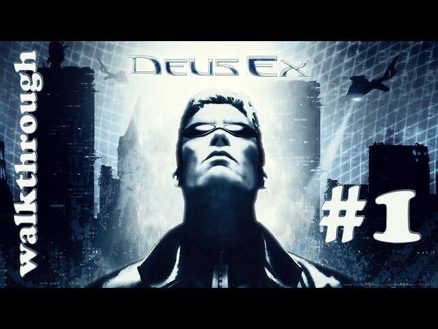 [PC] Deus Ex (2000) Walkthrough Part 1 (of 3)