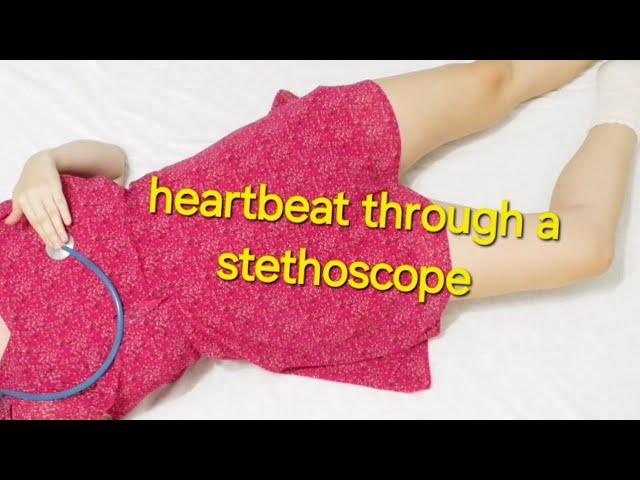 ASMR heartbeat through a stethoscope