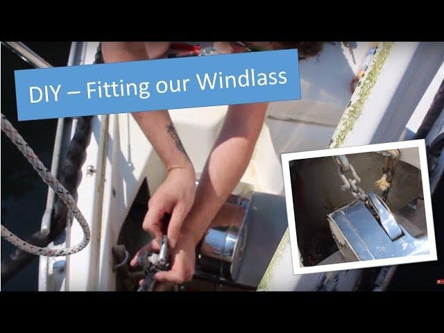 How to fit a lewmar windlass for your anchor - SV Sea Cactus DIY #14