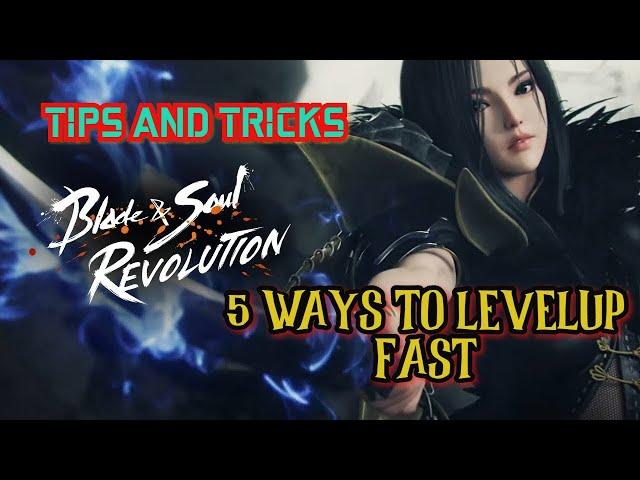 HOW TO LEVEL UP FAST IN BLADE AND SOUL REVOLUTION (GLOBAL)