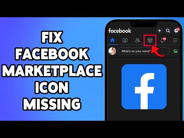 How To Fix Facebook Marketplace Icon Missing 2023 | Solve Facebook Marketplace Not Showing Issue